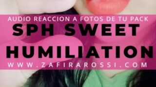 [FULL FEMINIZACION] AUDIO REACCIÓN A FOTOS DE TU PACK | SPH | SWEET HUMILIATION WITH ZAFIRA ROSSI